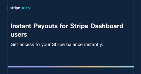 Instant Payouts for Stripe Dashboard users.